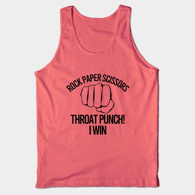 Rock Paper Scissors Throat Punch I Win Tank Top by Color Fluffy